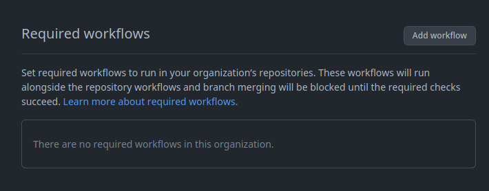 The required workflows section in Github organization settings. An &ldquo;Add workflow&rdquo; button is present.
